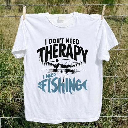 I Don’t Need Therapy I Need Fishing Graphic T-Shirt