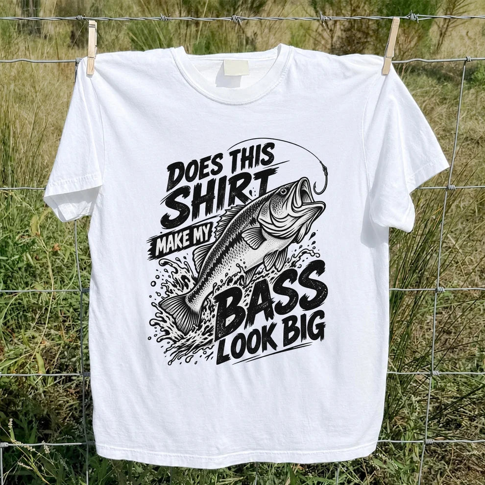 Does This Shirt Make My Bass Look Big Funny T-Shirt