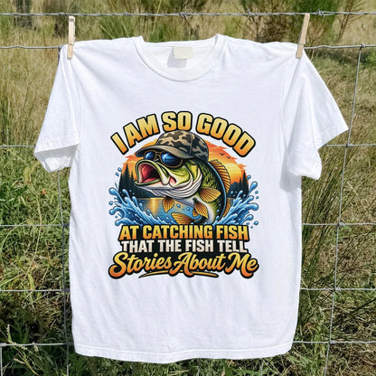 I Am So Good at Catching Fish That the Fish Tell Stories About Me Funny Bass Fishing T-Shirt