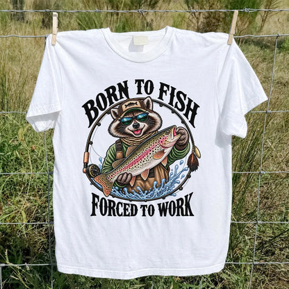 Born to Fish Forced to Work Raccoon Rainbow Trout T-Shirt