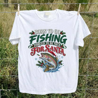 Born to Go Fishing Forced to Be Nice Christmas Trout T-Shirt